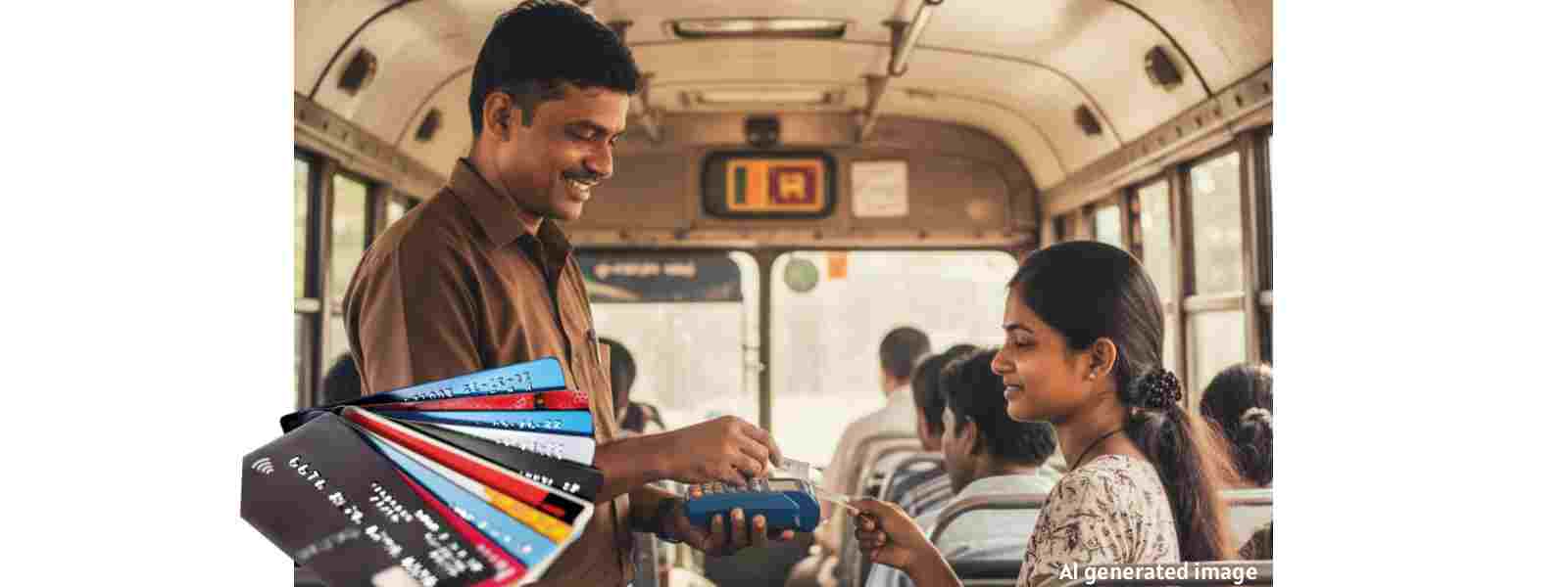 வங்கி அட்டைகள் மூலம் பஸ் கட்டணம் செலுத்தும் வசதி